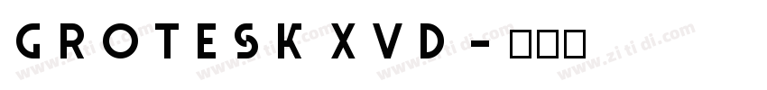 Grotesk xvd字体转换